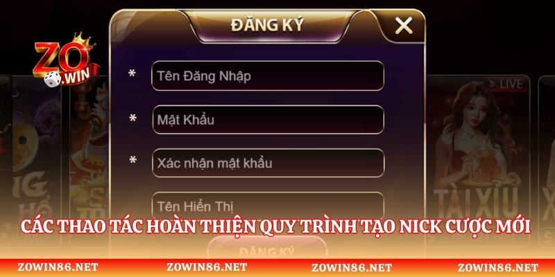 Các thao tác hoàn thiện quy trình tạo nick cược mới 2026