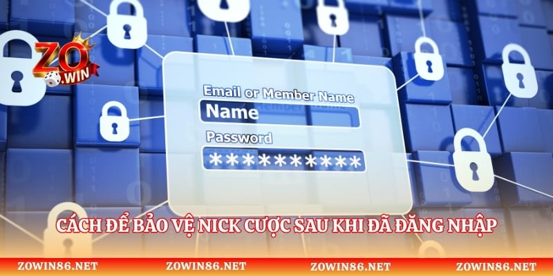 Cách để bảo vệ nick cược sau khi đã đăng nhập