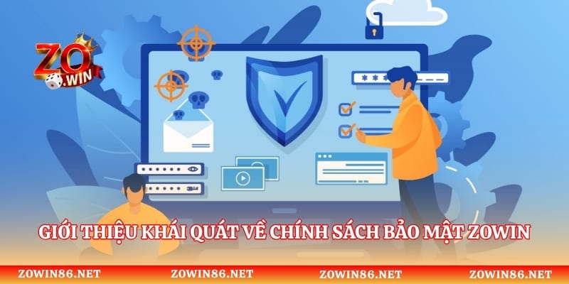 Giới thiệu khái quát về chính sách bảo mật Zowin