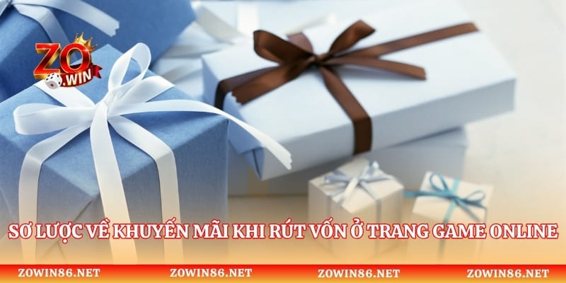 Sơ lược về khuyến mãi khi rút vốn ở trang game online